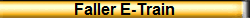 Faller E-Train